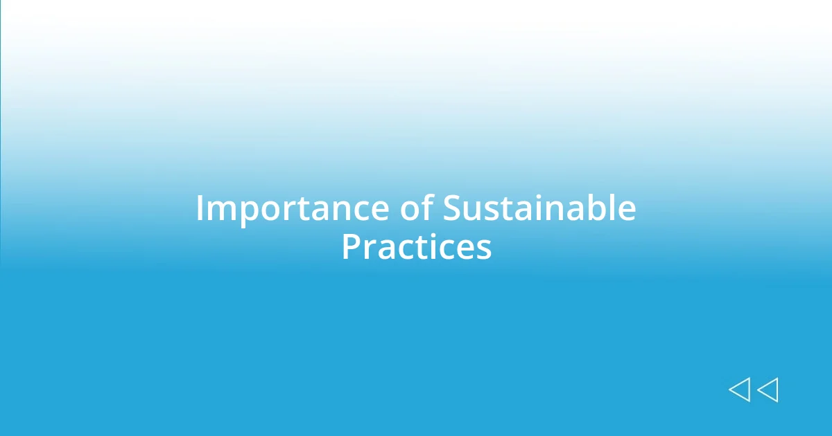 Importance of Sustainable Practices