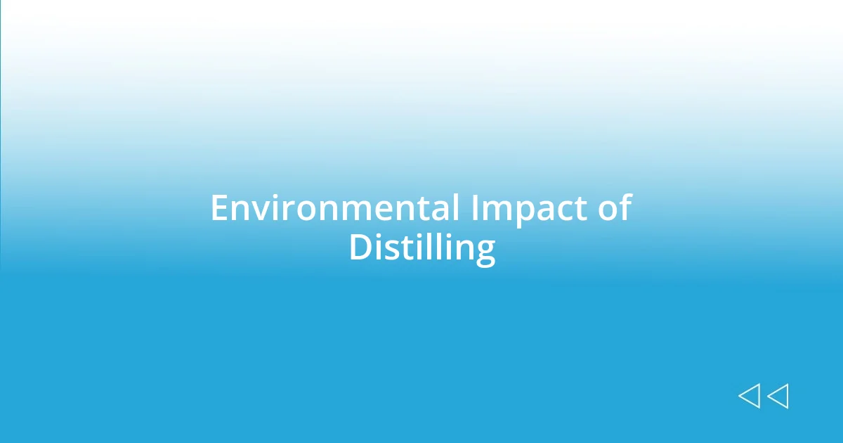 Environmental Impact of Distilling