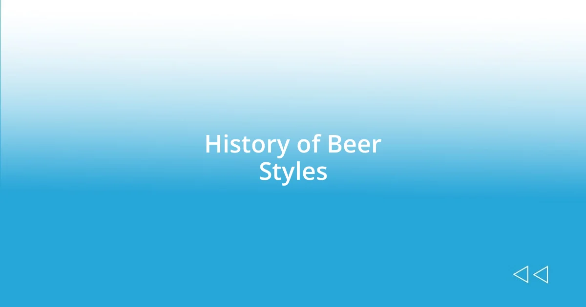 History of Beer Styles