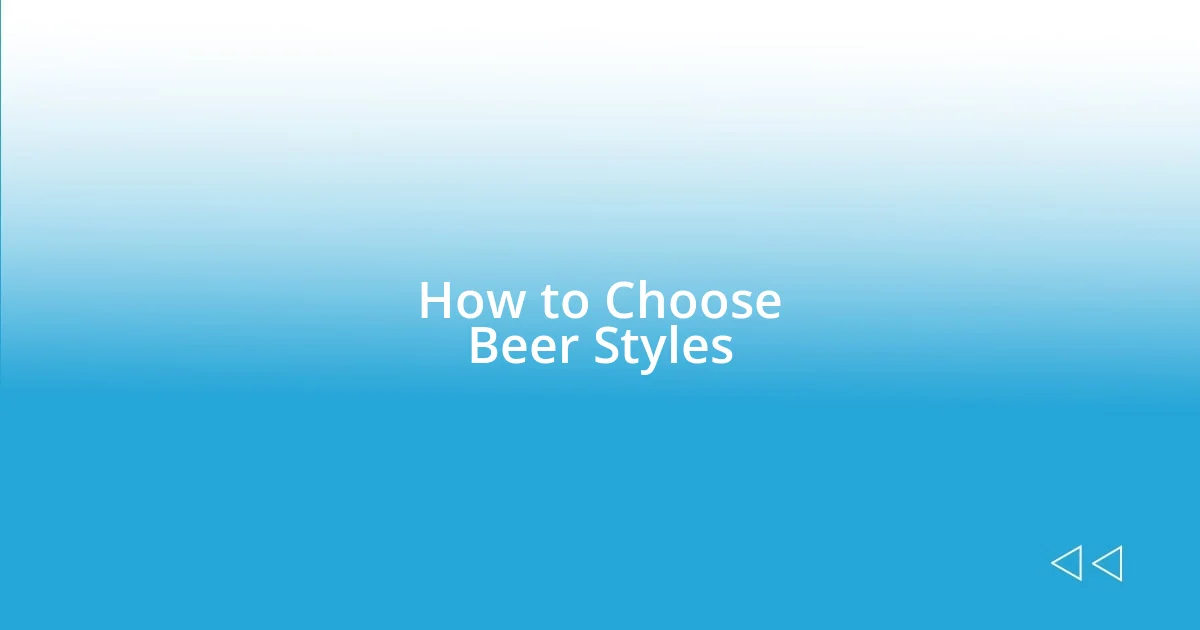 How to Choose Beer Styles