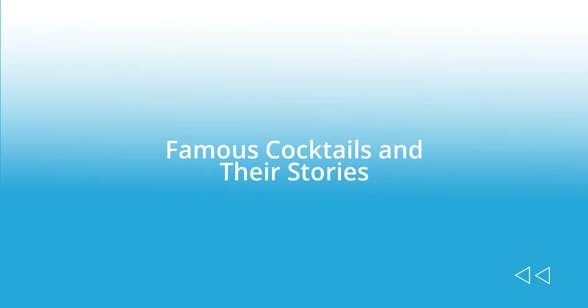 Famous Cocktails and Their Stories