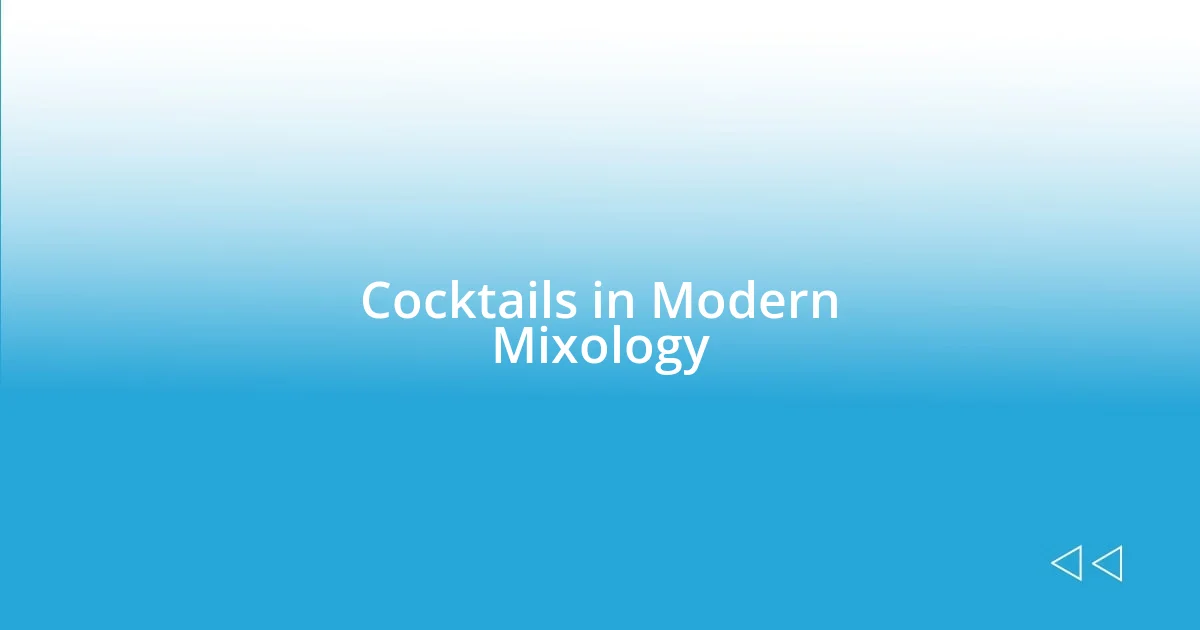 Cocktails in Modern Mixology