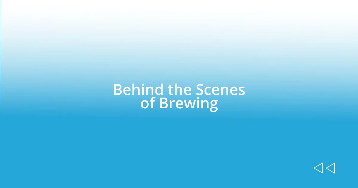 Behind the Scenes of Brewing