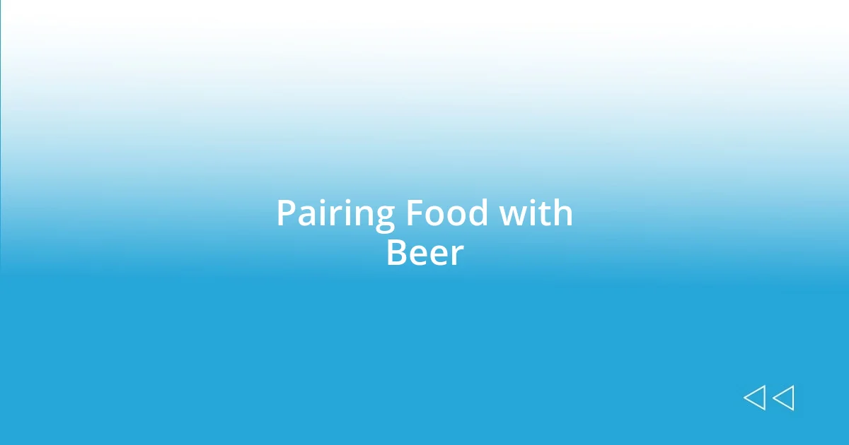 Pairing Food with Beer