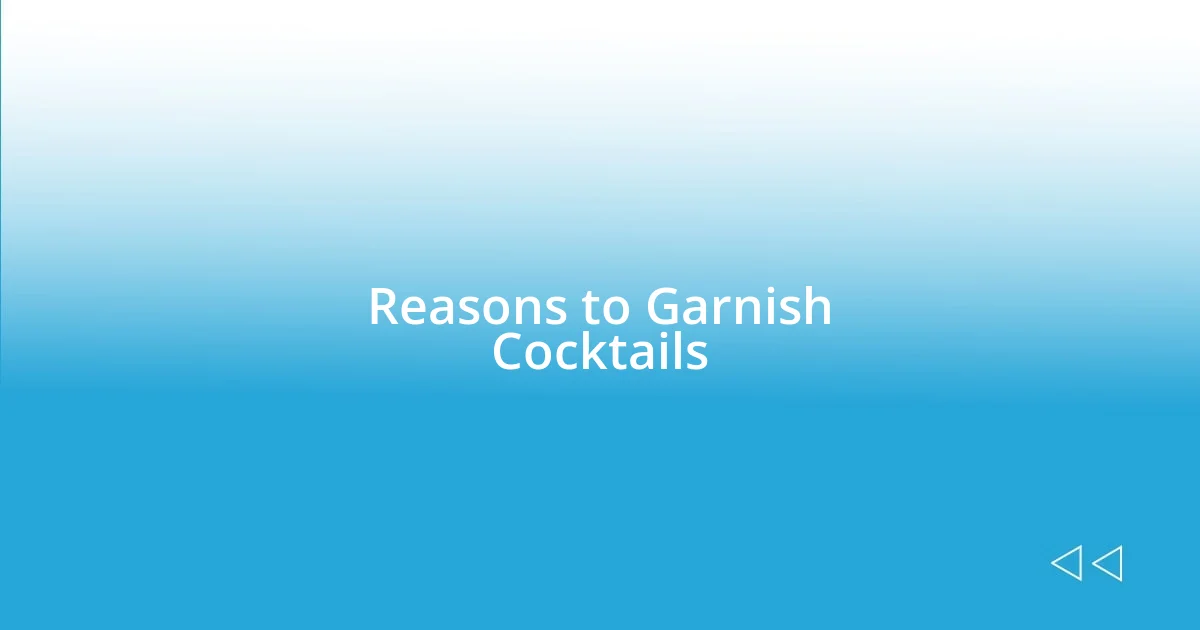 Reasons to Garnish Cocktails