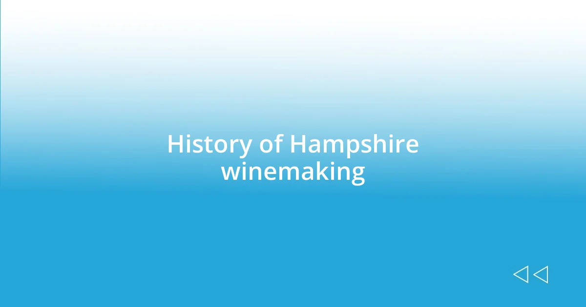 History of Hampshire winemaking