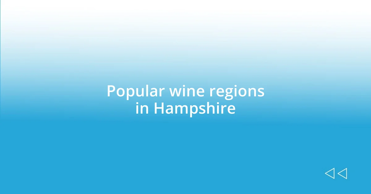 Popular wine regions in Hampshire