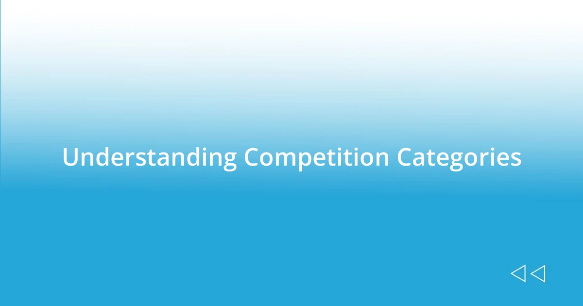 Understanding Competition Categories