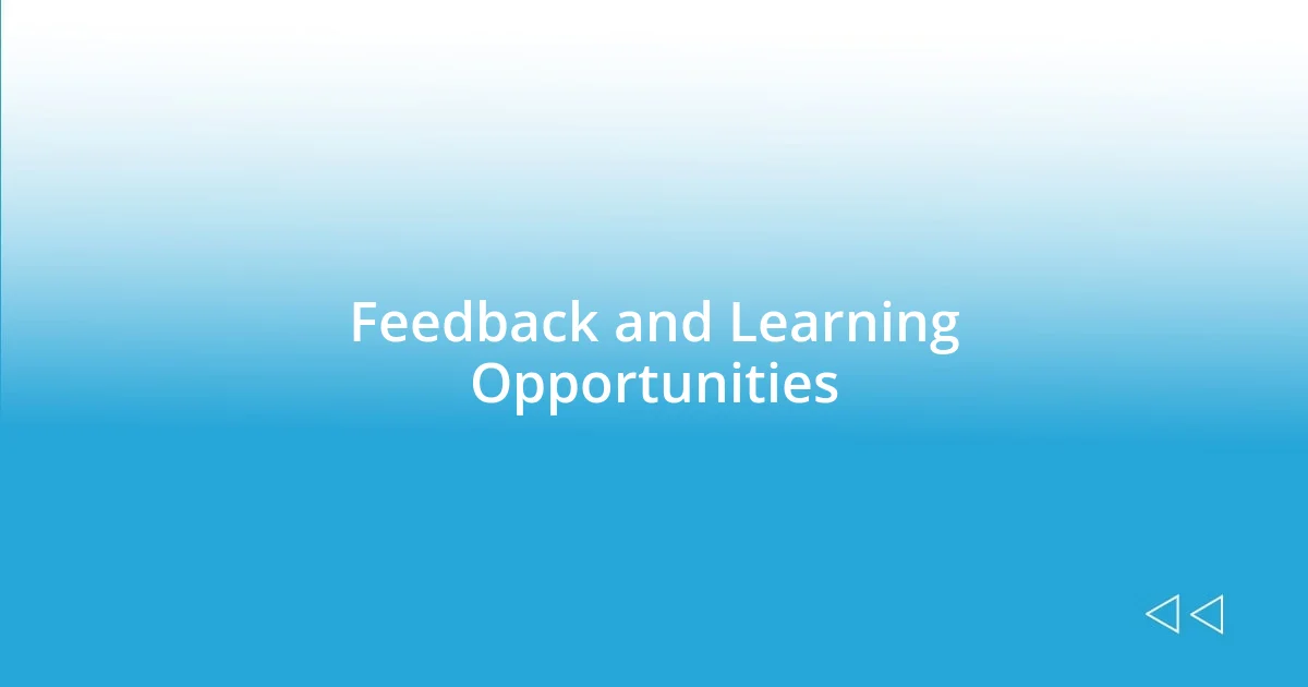 Feedback and Learning Opportunities