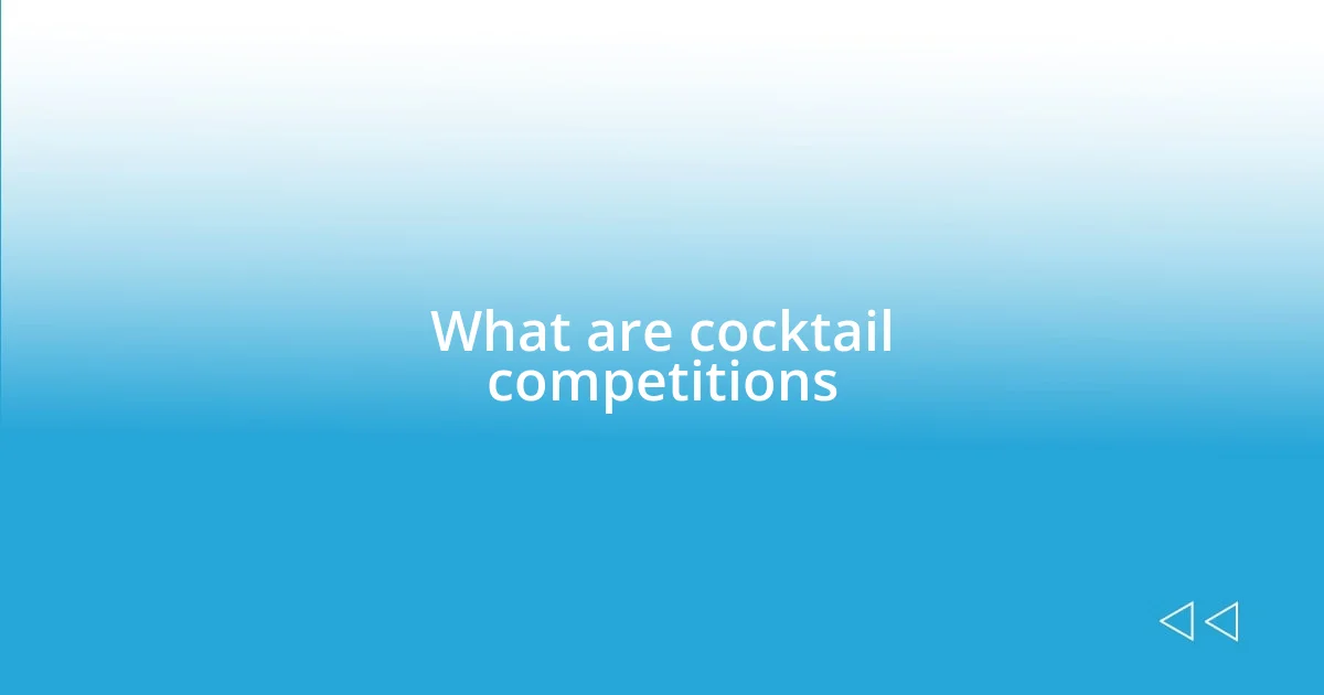 What are cocktail competitions