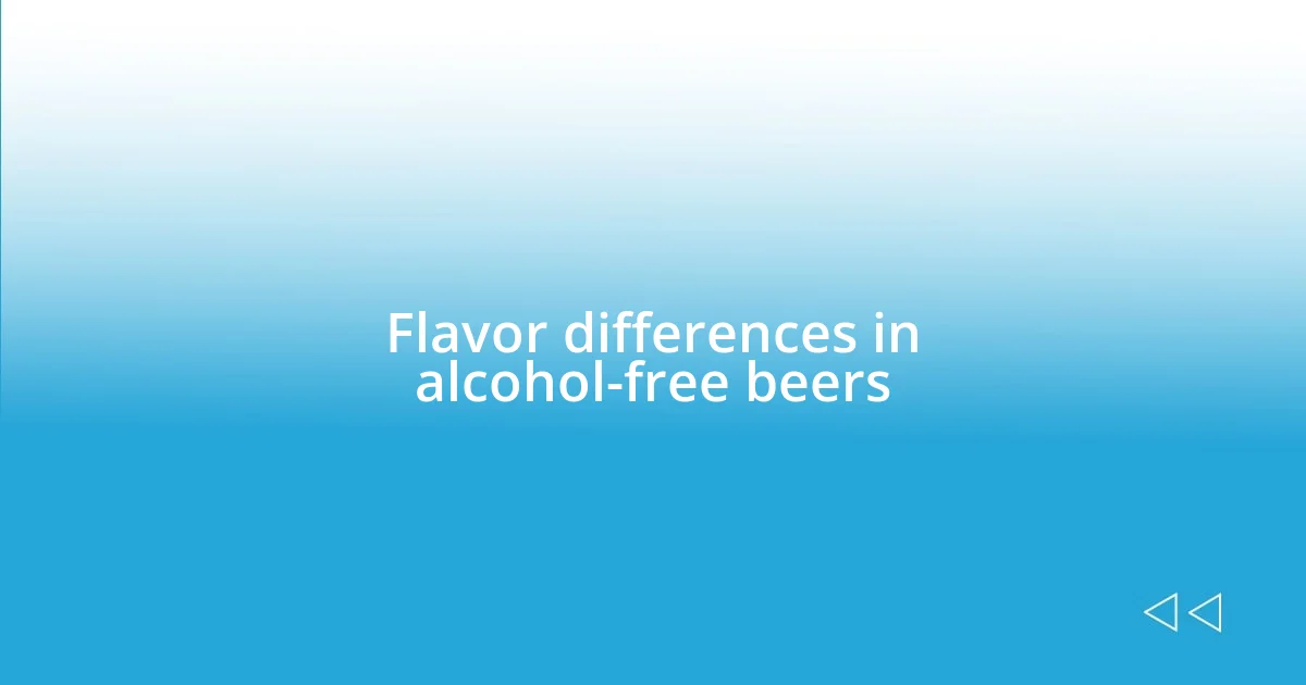 Flavor differences in alcohol-free beers