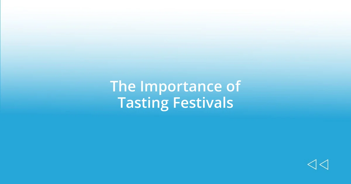 The Importance of Tasting Festivals