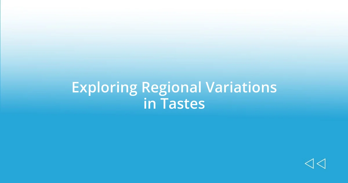 Exploring Regional Variations in Tastes