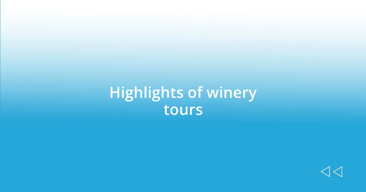 Highlights of winery tours