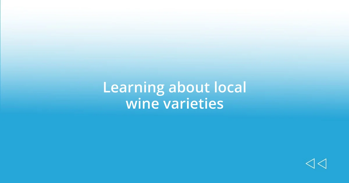 Learning about local wine varieties