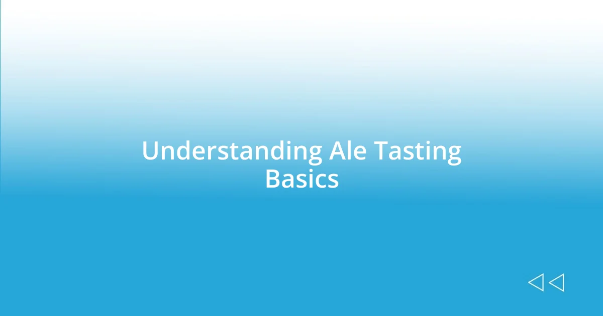 Understanding Ale Tasting Basics