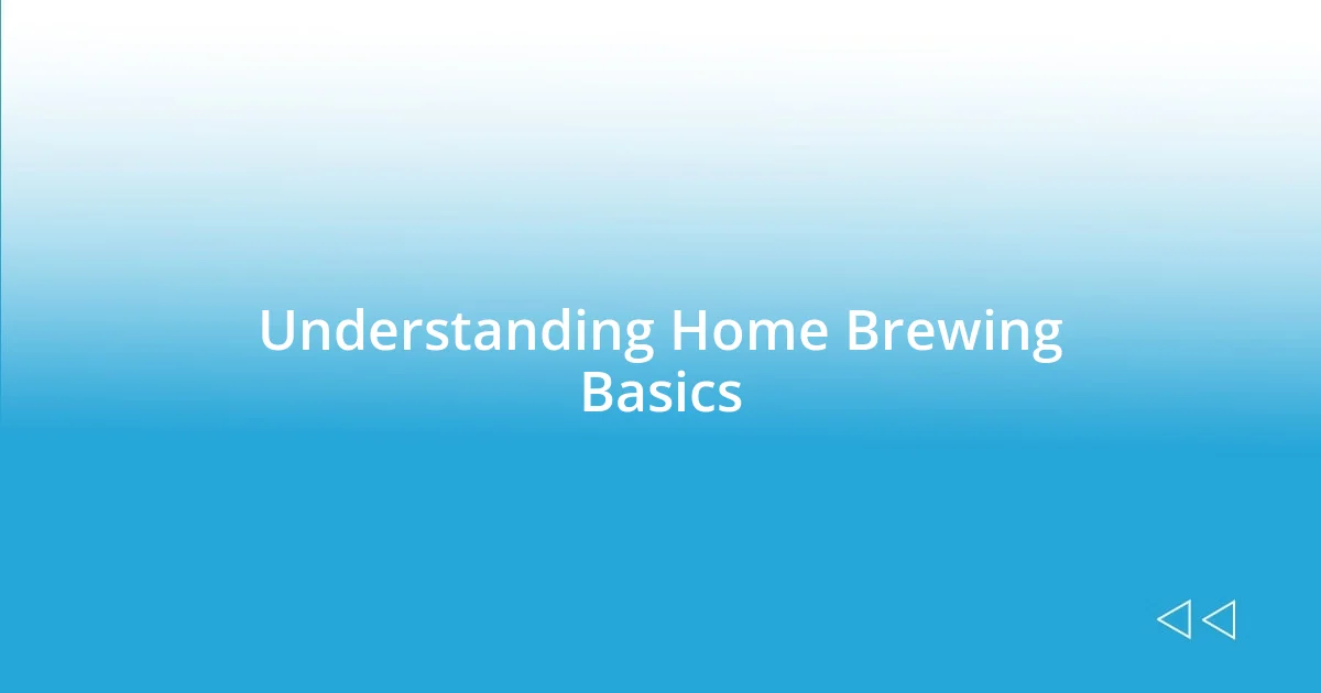 Understanding Home Brewing Basics