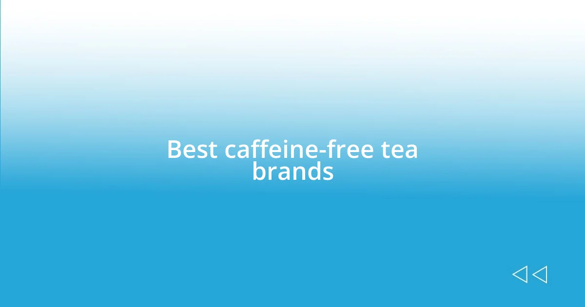 Best caffeine-free tea brands