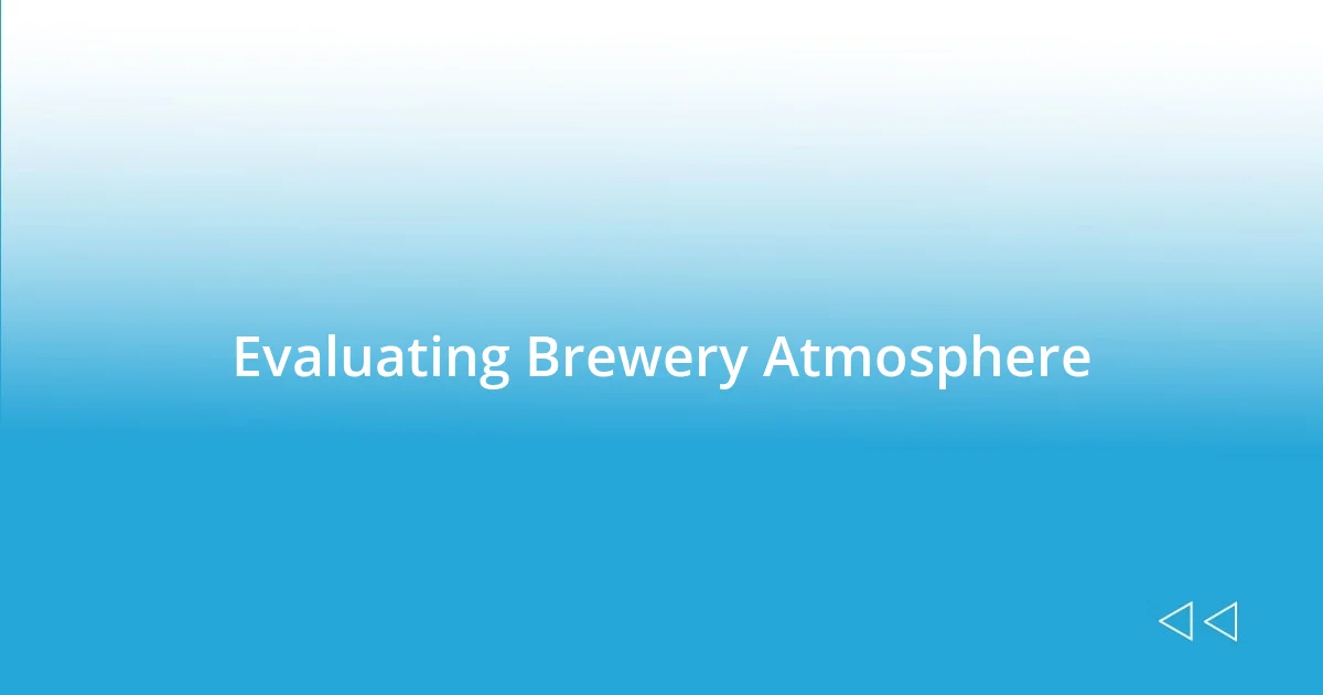 Evaluating Brewery Atmosphere