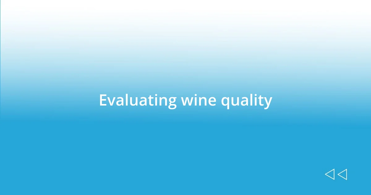 Evaluating wine quality