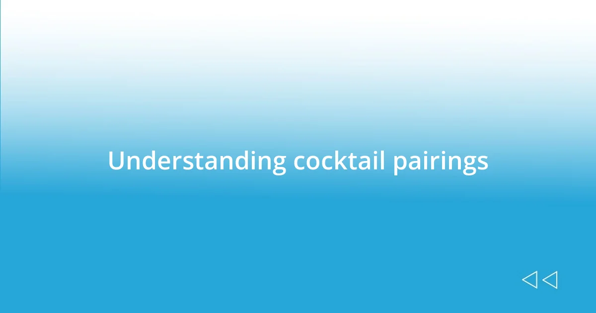 Understanding cocktail pairings