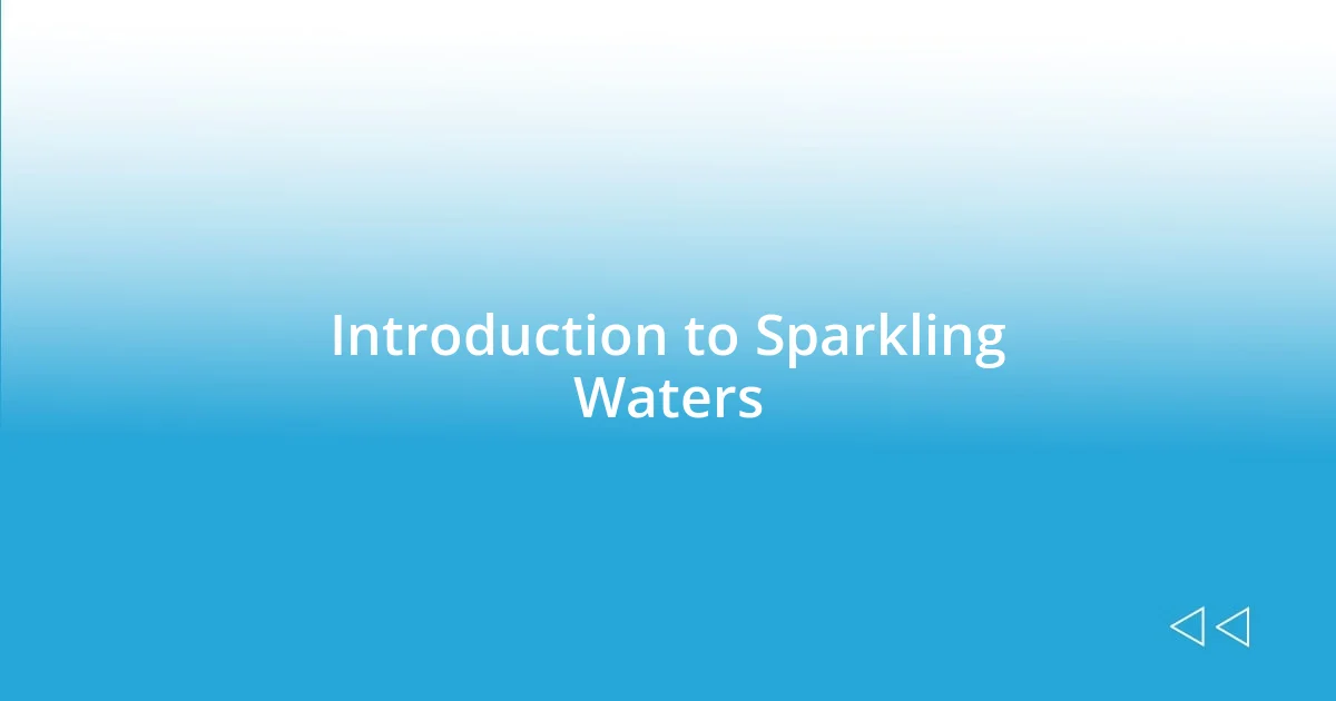 Introduction to Sparkling Waters