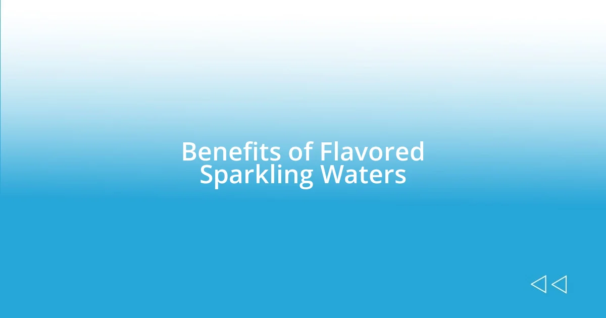 Benefits of Flavored Sparkling Waters